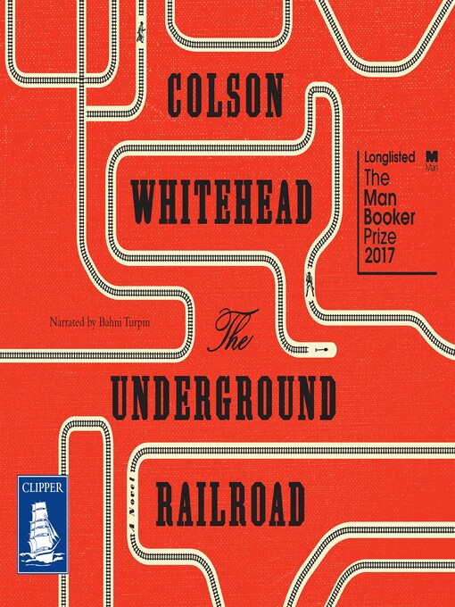 Title details for The Underground Railroad by Colson Whitehead - Available